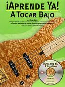 Aprende ya: A Tocar Bajo: Learn Today: Play the Bass (en Inglés)