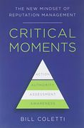 Critical Moments: The new Mindset of Reputation Management (en Inglés)