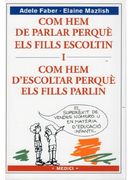 COM HEM DE PARLAR PERQUE ELS FILLS ESCOLTIN I (NIÑOS Y ADOLESCENTES)