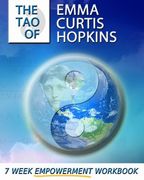 The Tao of Emma Curtis Hopkins: A 7-Week Empowerment Workbook (en Inglés)