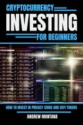 Cryptocurrency Investing For Beginners: How to Invest in Privacy Coins and Defi Tokens (en Inglés)