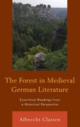 The Forest in Medieval German Literature: Ecocritical Readings From a Historical Perspective (Ecocritical Theory and Practice) (en Inglés)