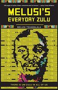 Melusi's Everyday Zulu: There is Um'zulu in all of us (en Inglés)