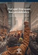 Por qué fracasan los presidentes. Partidos políticos y supervivencia gubernamental en América Latina