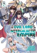 I'm the Evil Lord of an Intergalactic Empire! (Light Novel) Vol. 7 (en Inglés)