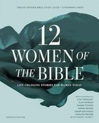 Twelve Women of the Bible Study Guide Plus Streaming Video, Updated Edition: Life-Changing Stories for Women Today (en Inglés)