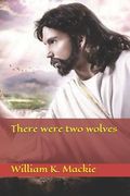 There Were Two Wolves (en Inglés)