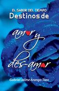 El Sabor del Tiempo: Destinos de Amor y Desamor