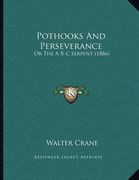 pothooks and perseverance: or the a b c serpent (1886) (en Inglés)