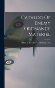 Catalog Of Enemy Ordnance Materiel (en Inglés)
