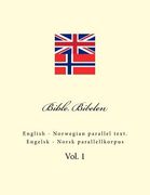 Bible. Bibelen: English - Norwegian Parallel Text. Engelsk - Norsk Parallellkorpus (en Inglés)