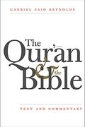 The Qur'an and the Bible: Text and Commentary (en Inglés)