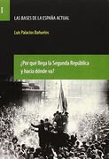 Por qué llega la Segunda República y hacia dónde va? Vol. I