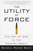 The Utility of Force: The art of war in the Modern World (Vintage) (en Inglés)