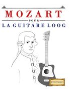 Mozart pour la Guitare Loog: 10 pièces faciles pour la Guitare Loog débutant livre (en Francés)