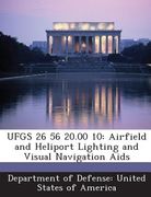 Ufgs 26 56 20.00 10: Airfield and Heliport Lighting and Visual Navigation AIDS (en Inglés)
