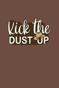 Kick the Dust up: Cowboy and Cowgirl Western Country Music Loving Dance Gift (en Inglés)