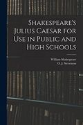 Shakespeare'S Julius Caesar for use in Public and High Schools (en Inglés)