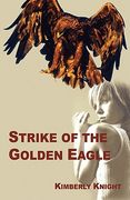 strike of the golden eagle (en Inglés)