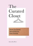 The Curated Closet: Discover Your Personal Style and Build Your Dream Wardrobe (en Inglés)