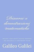 Discorsi e dimostrazioni matematiche: intorno a due nuove scienze attenenti alla mecanica e i movimenti locali (en Italiano)