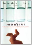 Pandora's Baby: How the First Test Tube Babies Sparked the Reproductive Revolution