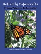 Butterfly Papercrafts: 21 Indoor Projects for Outdoor Learning