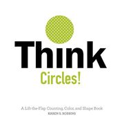 Think Circles!: A Lift-the-Flap Color and Shape Book