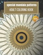Special Mandala Pattern: Adult coloring book for stress relieving and relaxation