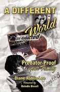 a different world: predator-proof your family