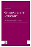 Gottesdienst Und Lebenswelt: Praktisch-Theologische Analysen (en Alemán)