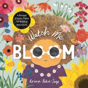 Watch me Bloom: A Bouquet of Haiku Poems for Budding Naturalists