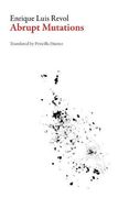 Abrupt Mutations (Argentinian Literature Series)