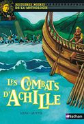 Les Combats D'achille: 4 (Histoires Noires de la Mythologie)