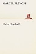 Halbe Unschuld (TREDITION CLASSICS)
