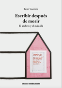 Escribir después de morir. El archivo y el más allá
