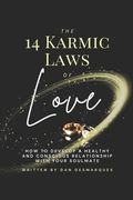 The 14 Karmic Laws of Love: How to Develop a Healthy and Conscious Relationship With Your Soulmate (en Inglés)