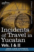 incidents of travel in yucatan, vols. i and ii (en Inglés)
