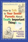 how to talk to your senior parents about really important things,specific questions and answers and useful things to say (en Inglés)