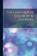The Language of Color, by M. Luckiesh.. (en Inglés)