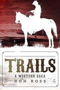 Trails: A Western Saga (en Inglés)