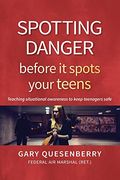 Spotting Danger Before it Spots Your Teens: Teaching Situational Awareness to Keep Teenagers Safe (Head'S up) (en Inglés)