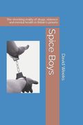 Spice Boys: The shocking reality of drugs, violence and mental health in Britain's prisons