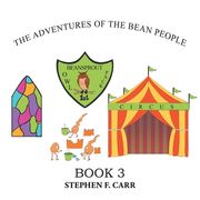 The Adventures of the Bean People: Book 3