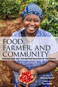 Food, Farmer, and Community: Agriculture and the Reconstruction of the World (en Inglés)