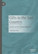 Gifts to the Sad Country: Essays on the Chinese Diaspora (en Inglés)