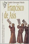 En el Nombre de Francisco de Asís: Historia de los Hermanos Menores y del Franciscanismo Hasta los Comienzos del Siglo XVI