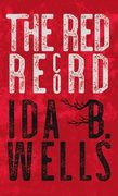 Red Record: Tabulated Statistics & Alleged Causes of Lynching in the United States (en Inglés)