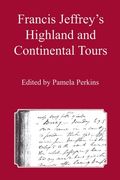 Francis Jeffrey's Highland and Continental Tours (en Inglés)