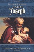 The Life and Glories of St. Joseph